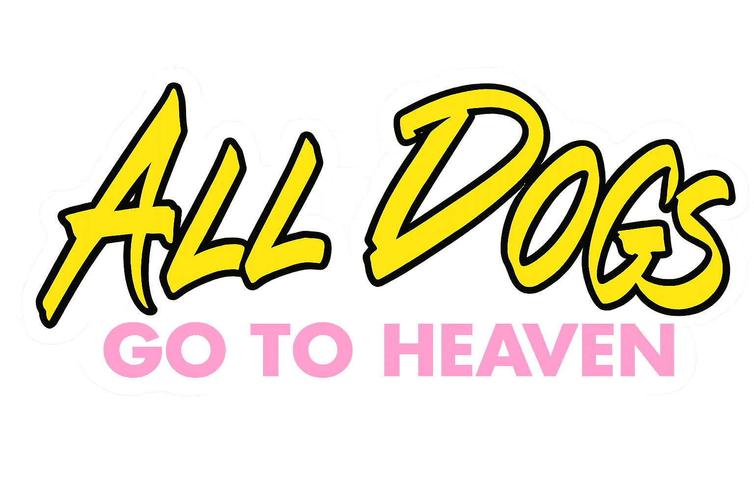 ALL DOGS GO 2 HEAVEN 